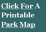 Text Box: Click For A Printable Park Map